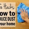 7 Easy Ways to Reduce Dust Inside Your Home